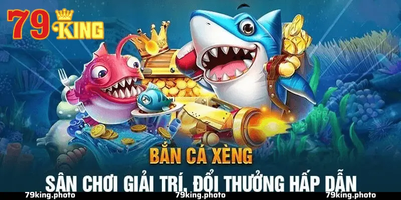 Giới Thiệu Tựa Game Đổi Thưởng Bắn Cá Xèng 79King